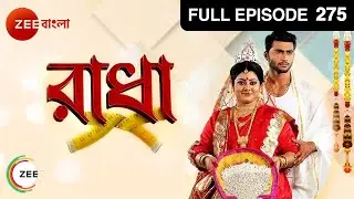 Radha - Full Episode - 275 - Aemila Sadhukhan, Ravi Shaw, Rupsha Chatterjee
 - Zee Bangla