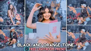 Black And Orange Tone Lightroom Presets | Lightroom Preset Free DNG & XMP Download | lr presets