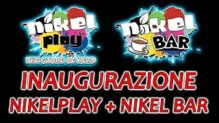 INAUGURAZIONE NIKELPLAY + NIKEL BAR