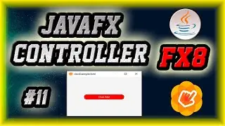 ► 11. ✅ JAVAFX PRACTICAL COURSE: Using CONTROLLERS | How to connect to the GUI? [JAVAFX CONTROLLER]