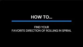 How To...  | Spiral | Find your favorite direction of rolling in spiral