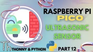 Raspberry Pi Pico | Part 12 | ULTRASONIC DISTANCE SENSOR - (2022)