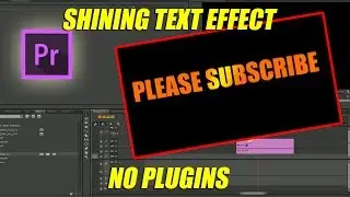 HOW TO MAKE SHINING TEXT EFFECTS IN ADOBE PREMIERE PRO CC || NO PLUGINS