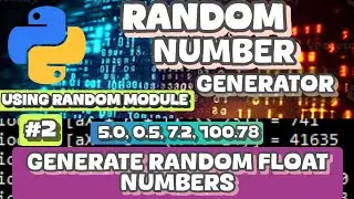 How to Generate Random Float Numbers in Python