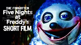 The Forgotten FNAF Short Film