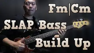 Fm|Cm SLAP Bass Build Up