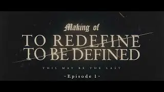 Survive Said The Prophet - Making of“To Redefine / To Be Defined” | Official Trailer Episode 1