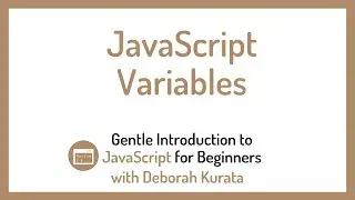 JavaScript Variables (Clip 7): Gentle Introduction to JavaScript