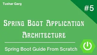 Spring Boot From Scratch: How to Build a Spring Boot Application Architecture