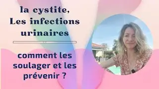 La cystite aigue, à répétion, infection urinaire, que faire?