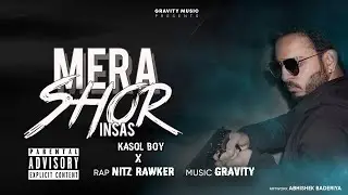 MERA SHOR (INSAS) | NITZ RAWKER X KASOL BOY |  OFFICIAL RAP 2020 (CENAMATIC VIDEO)