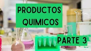 Productos Químicos | Parte 3