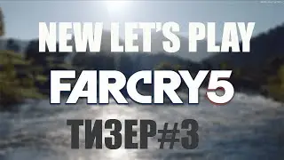 Far Cry 5. New Let's Play. Тизер#3