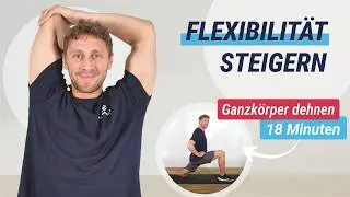 Ganzkörper Dehnübungen - Flexibilität und Entspannung | 18 MIN