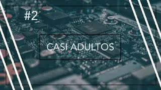 CASI ADULTOS 👤. episodio #2. web series