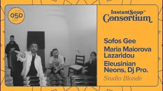 #050 — Sofos Gee, Maria Maiorova Lazaridou, Eleusinian Neons, Dj Pro.