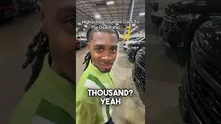 High Schooler Goes To The Dealership