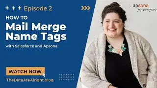 How to Mail Merge Name Tags with Salesforce and Apsona