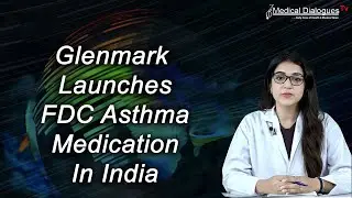 Glenmark launches FDC asthma medication in India