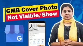 Why are Google My Business Cover Photo Not Visible | GMB Profile Showing Cover Photo Hacks