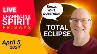 Total Solar Eclipse - LIVE Spiritual Guidance