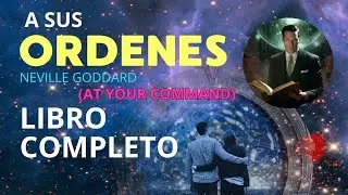 Neville Goddard - A Sus Ordenes - LIBRO COMPLETO