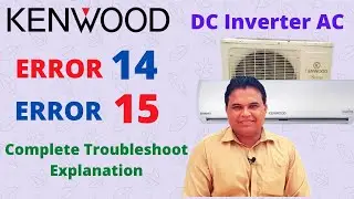 Kenwood Dc Inverter Ac Error 14 & Error 15 | Kenwood Inverter Error 14 | Kenwood Ac Error 15