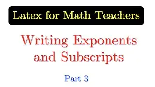 Latex Tutorial 1.03: Writing Exponents and Subscripts in Latex [with English subtitles]