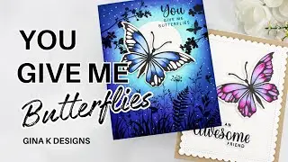 You Give Me Butterflies Bundle | Gina K Designs