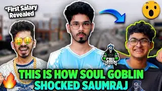🚀SouL Goblin Kaha se Aaya🥺 Pata Nahi : SaumRaj | First Salary Revealed