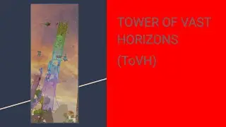 Tower of Vast Horizons (ToVH)