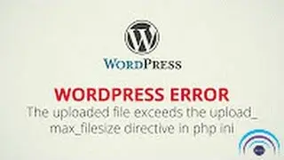 How to fix wordpress error : The uploaded file exceeds the upload_max_filesize directive in php.ini