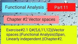 Vector space, Subspace, Linearly independent||Exercise#2.1||Q#(5,6,11,12) #functionalanalysis #maths