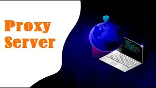 What is Proxy Server ? How Proxy Server Works. Why Proxy Server is Used ?