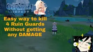 Genshin Impact - Easiest way to kill 4 Ruin Guards| This is it! (Just For Fun)