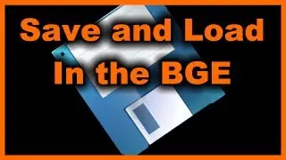 How to save and load properties in the Blender Game Engine!