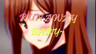 Run away baby「AMV」- Overflow