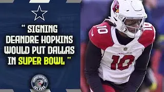 Dallas Should Sign DeAndre Hopkins and Go Deep Into Playoffs | #Cowboys and Hopkins