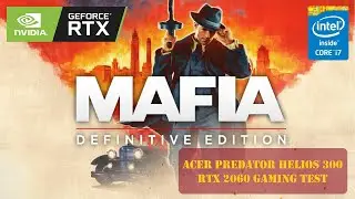 Acer Predator Helios 300 | Mafia: Definitive Edition Gaming Test | i7 10750H | RTX 2060 | 1080p