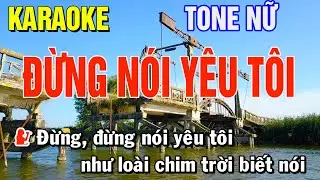 Đừng Nói Yêu Tôi Karaoke Tone Nữ | Thái Tài