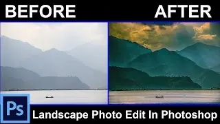 Photoshop Tutorial : Landscape Photo Editing Tutorial For Beginning Photographer