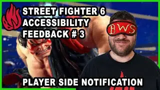 Street Fighter 6 Accessibility Feedback 2024 | Player Side Notification