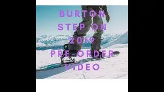 Burton Step On 2019 (You Can Preoreder them)