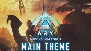 ARK Survival Ascended - Main Theme 2023