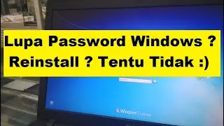 Lupa Password Windows ??? Tenang..Ini Solusinya :)