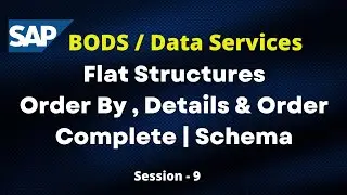 SAP BODS Tutorials | Flat Structures | Order By | Order Details | Schema | Order Complete Tutorials
