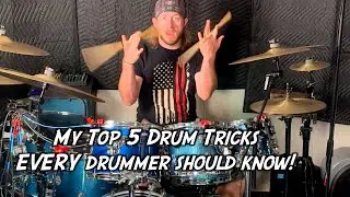 My Top 5 Drum Tricks EVERY DRUMMER SHOULD KNOW!