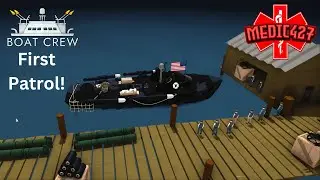 First Patrol! | Boat Crew