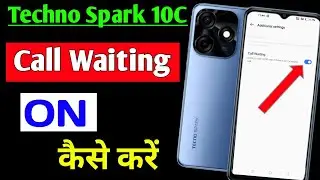 Techno Spark 10c call waiting setting | how to enable call waiting in Techno Spark 10c