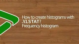 How to create histograms with XLSTAT? Frequency histogram